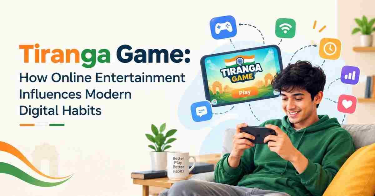 Tiranga Game How Online Entertainment Influences Modern Digital Habits